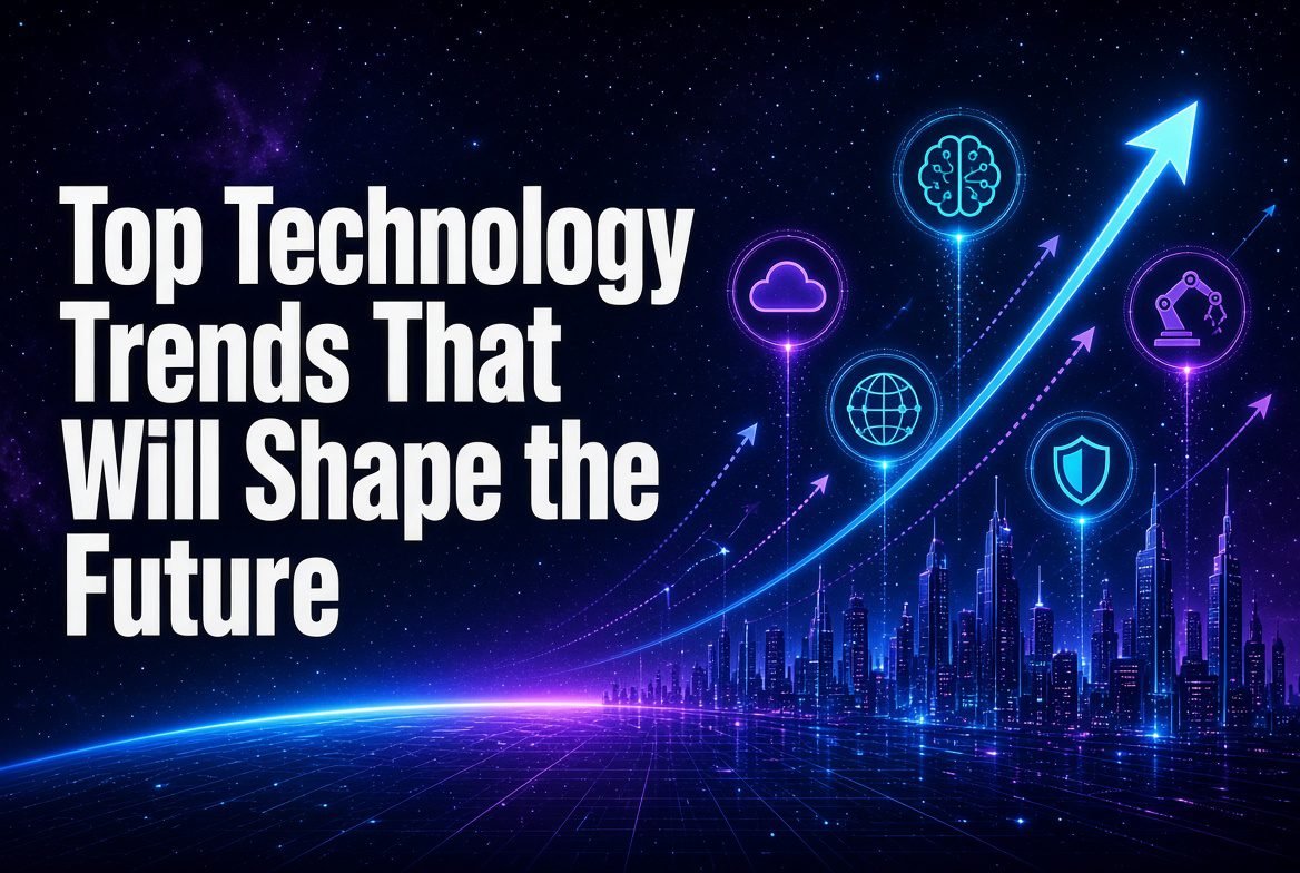 Top Technology Trends That Will Shape the Future